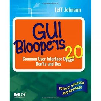 GUI Bloopers 2.0: Common User Interface Design Don'ts and Dos
