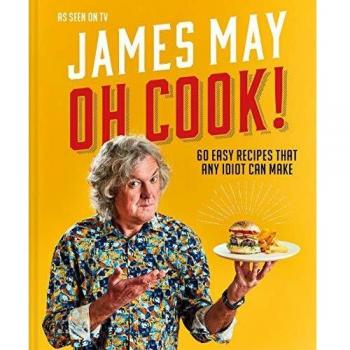 Oh Cook!: 60 easy recipes that any idiot can make