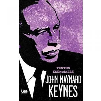 John Maynard Keynes. Textos esenciales