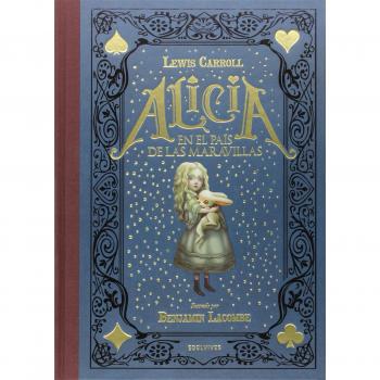 Alicia en el País de las Maravillas - Lewis Carroll - Benjamin Lacombe