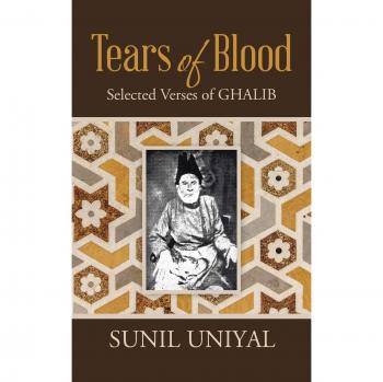 Lágrimas de Sangre: Versos Seleccionados de Ghalib