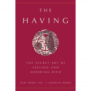 The Having: The Secret Art of Feeling and Growing Rich