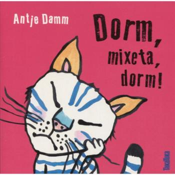 Dorm, mixeta, dorm!