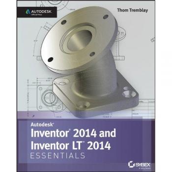 Autodesk Inventor 2014 and Inventor LT 2014 Essentials: Official Guide