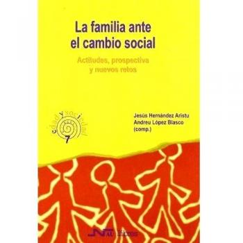 Familia ante el cambio social. Actitudes, perspectivas y nuevos retos, La