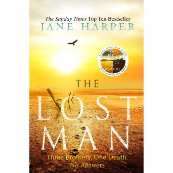 The Lost Man: by the author of the Sunday Times top ten bestseller, The Dry