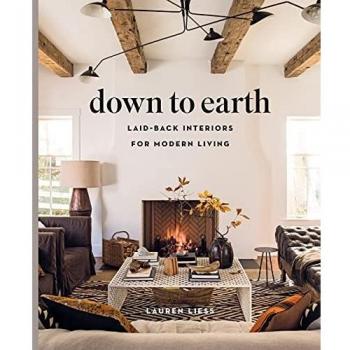 Down to Earth: Laid-back Interiors for Modern Living