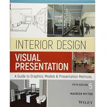Interior Design Visual Presentation: A Guide to Graphics, Models and Presentation Methods, 5th Edition