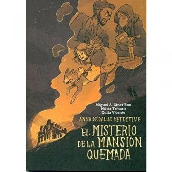 El misterio de la mansión quemada: Anna Dédalus detective: 1 - Giner Miguel