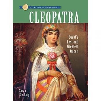 Cleopatra: Egypt's Last and Greatest Queen