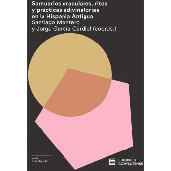 Santuarios oraculares, ritos y prácticas adivinatorias en la Hispania Antigua