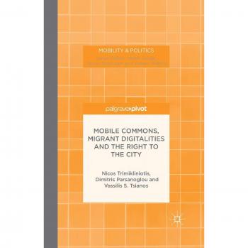 Mobile Commons, Migrant Digitalities and the Right to the City