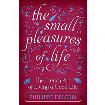 Las Pequeñas Placeres de la Vida - Libro de Philippe Delerm