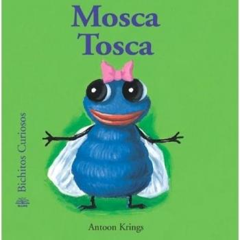 Bichitos Curiosos. Mosca Tosca: 7
