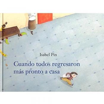 Cuando todos regresaron más pronto a casa