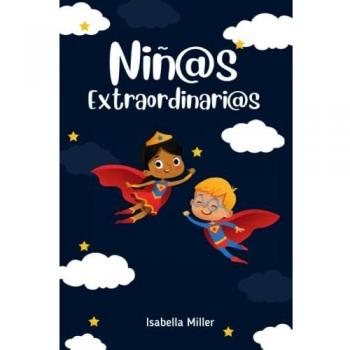 Niños extraordinarios: Un precioso libro infantil para potenciar los valores de tus hijos