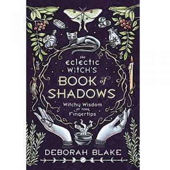 The Eclectic Witch's Book of Shadows: Witchy Wisdom at Your Fingertips