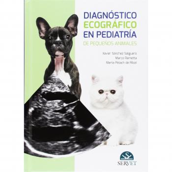Diagnóstico ecográfico en pediatría de pequeños animales - Sanchez Xavier
