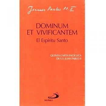 Dominum et vivificantem. El espíritu santo.: Quinta carta encíclica de Juan Pablo II
