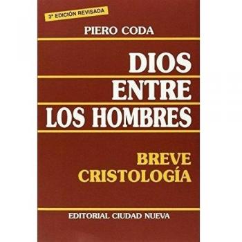 Dios Entre Los Hombres 3ﾦ Ed: Breve cristología