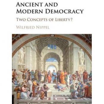 Democracia Antigua y Moderna: Dos Conceptos de Libertad - Edición en Tapa Dura de Cambridge