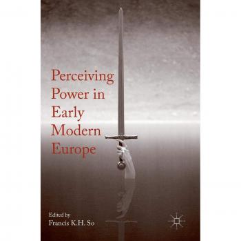 Perceiving Power in Early Modern Europe
