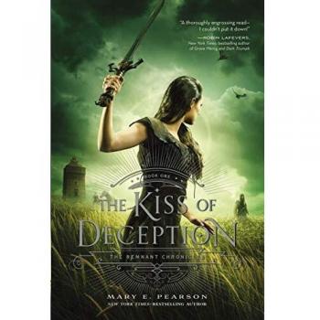 Kiss of Deception, The: The Remnant Chronicles, Book One: 1