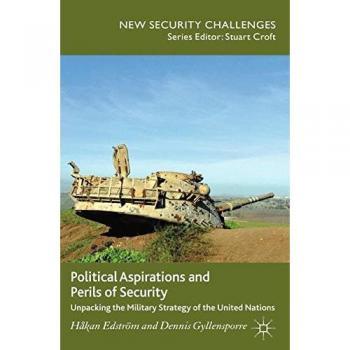Political Aspirations and Perils of Security: Unpacking the Military Strategy of the United Nations