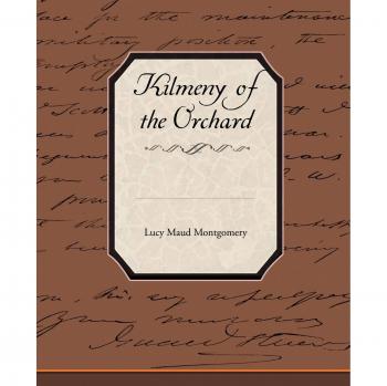 Kilmeny of the Orchard: A Classic Novel by Lucy Maud Montgomery (Paperback Edition)