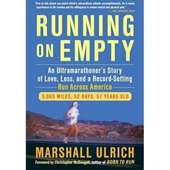 Running on Empty: An Ultramarathoner's Story of Love, Loss and a Record Setting Run Across America