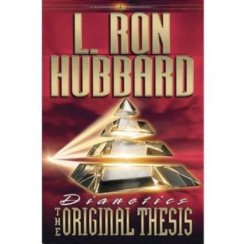 Dianetics: The Original Thesis - Foundational Self-Help Guide by L. Ron Hubbard