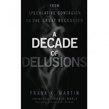 A Decade of Delusions: From Speculative Contagion to the Great Recession
