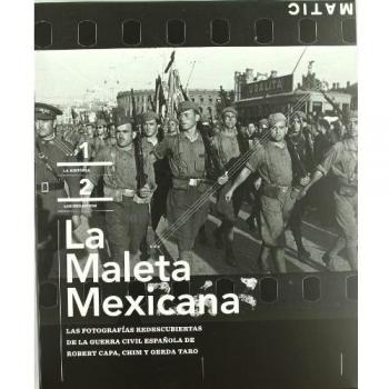 La Maleta Mexicana: Las Fotografías Redescubiertas De La Guerra Civil Española
