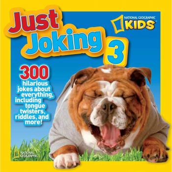 Just Joking 3: 300 Hilarious Jokes About Everything, Including Tongue Twisters, Riddles, and More!
