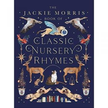 The Jackie Morris Book of Classic Nursery Rhymes: 1