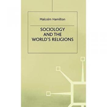 SOCIOLOGY AND THE WORLD'S RELIGIONS