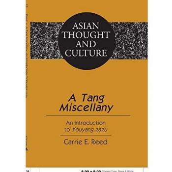 A Tang Miscellany: An Introduction to Youyang Zazu - English Edition of Asian Literary Anthology