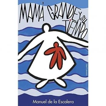 Mamá grande y su tiempo: 71 - de la Escalera, Manuel