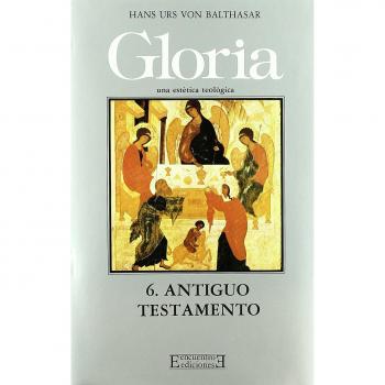 Gloria. Una estética teológica / 6: Antiguo Testamento