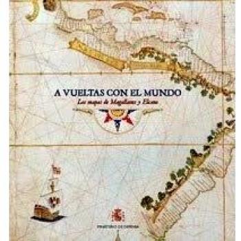 A vueltas con el mundo. Los mapas de Magallanes y Elcano