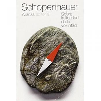 Sobre la libertad de la voluntad - Arthur Schopenhauer