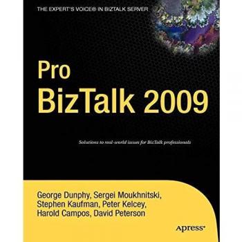 Pro BizTalk 2009: Expert Guide to Microsoft Integration Solutions