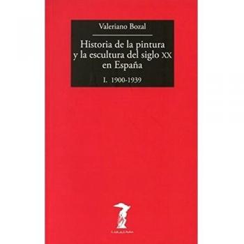 Historia de la pintura y la escultura del siglo XX en España: I. 1900-1939