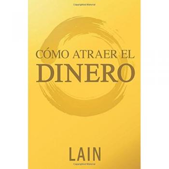 Como Atraer el Dinero: 8 - Lain Garcia Calvo