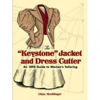 Keystone Jacket and Dress Cutter: An 1895 Guide to Women's Tailoring