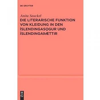 Función literaria de la vestimenta en las sagas islandesas y relatos islandeses (Reallexikon de la Antropología Germánica - Volumen 83)