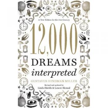 12,000 Dreams Interpreted: A New Edition for the 21st Century