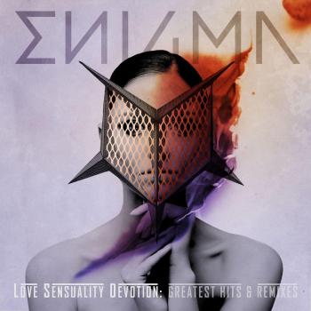 Love Sensuality Devotion: Greatest Hits & Remixes: Remastered 2016) - Enigma
