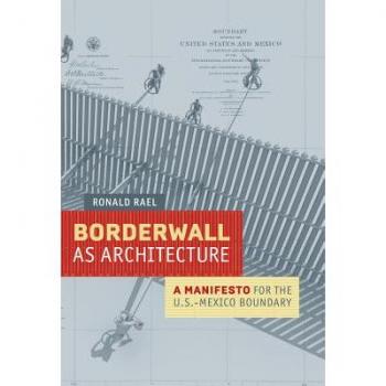 Borderwall as Architecture: A Manifesto for the US-Mexico Boundary