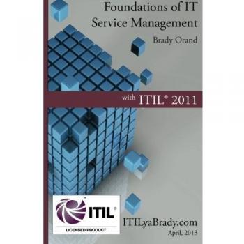 Foundations of IT Service Management with ITIL 2011: ITIL Foundations Course in a Book